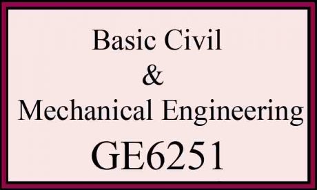 syllabus basic civil and mechanical engineering ge6251 bcm regulation 2013 semester 2 anna university notes IMPORTANT QUESTION